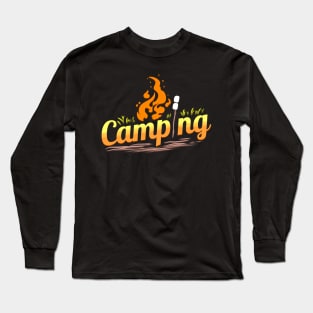 Camping with campfire and marshmallows camping Long Sleeve T-Shirt